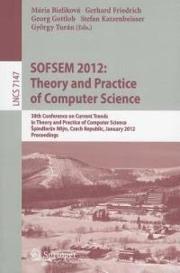 SOFSEM 2012: Theory and Practice of Computer Science: 38th Conference on Current Trends in Theory and Practice of Computer Science, Špindleruv Mlýn, Czech Republic, January 21-27, 2012, Proceedings - cover