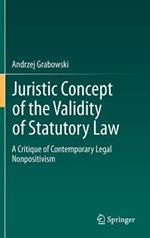 Juristic Concept of the Validity of Statutory Law: A Critique of Contemporary Legal Nonpositivism