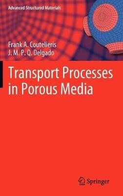 Transport Processes in Porous Media - Frank A. Coutelieris,J.M.P.Q. Delgado - cover