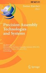Precision Assembly Technologies and Systems: 6th IFIP WG 5.5 International Precision Assembly Seminar, IPAS 2012, Chamonix, France, February 12-15, 2012, Proceedings