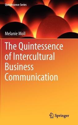 The Quintessence of Intercultural Business Communication - Melanie Moll - cover