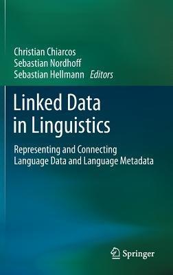 Linked Data in Linguistics: Representing and Connecting Language Data and Language Metadata - cover