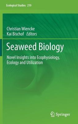 Seaweed Biology: Novel Insights into Ecophysiology, Ecology and Utilization - cover