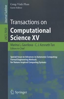 Transactions on Computational Science XV: Special Issue on Advances in Autonomic Computing: Formal Engineering Methods for Nature-Inspired Computing Systems - cover