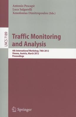 Traffic Monitoring and Analysis: 4th International Workshop, TMA 2012, Vienna, Austria, March 12, 2012, Proceedings - cover