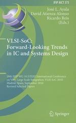 VLSI-SoC: Forward-Looking Trends in IC and Systems Design: 18th IFIP WG 10.5/IEEE International Conference on Very Large Scale Integration, VLSI-SoC 2010, Madrid, Spain, September 27-29, 2010, Revised Selected Papers