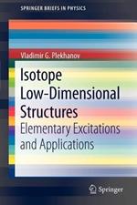 Isotope Low-Dimensional Structures: Elementary Excitations and Applications