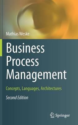 Business Process Management: Concepts, Languages, Architectures - Mathias Weske - cover