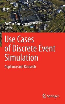Use Cases of Discrete Event Simulation: Appliance and Research - cover