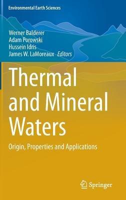 Thermal and Mineral Waters: Origin, Properties and Applications - cover