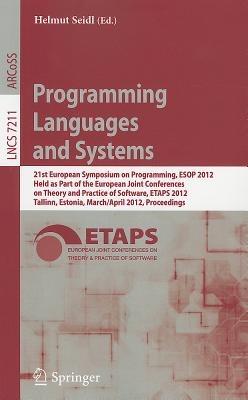 Programming Languages and Systems: 21st European Symposium on Programming, ESOP 2012, Held as Part of the European Joint Conferences on Theory and Practice of Software, ETAPS 2012, Tallinn, Estonia, March 24 - April 1, 2012, Proceedings - cover