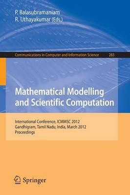 Mathematical Modelling and Scientific Computation: International Conference, ICMMSC 2012, Gandhigram, Tamil Nadu, India, March 16-18, 2012 - cover