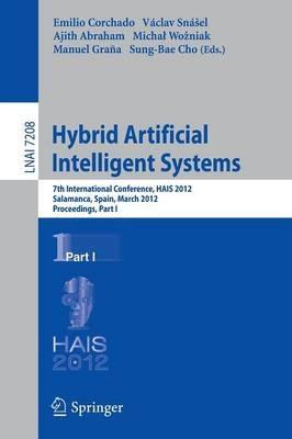 Hybrid Artificial Intelligent Systems: 7th International Conference, HAIS 2012, Salamanca, Spain, March 28-30th, 2012, Proceedings, Part I - cover