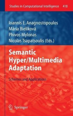 Semantic Hyper/Multimedia Adaptation: Schemes and Applications - cover