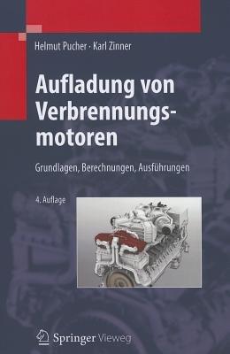 Aufladung von Verbrennungsmotoren: Grundlagen, Berechnungen, Ausführungen - Helmut Pucher,Karl Zinner - cover