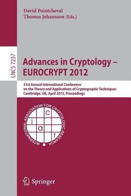 Advances in Cryptology – EUROCRYPT 2012: 31st Annual International Conference on the Theory and Applications of Cryptographic Techniques, Cambridge, UK, April 15-19, 2012, Proceedings - cover