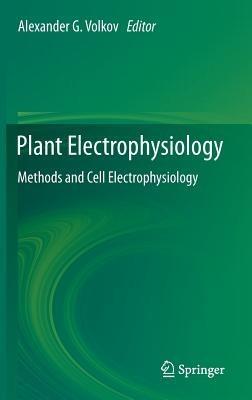 Plant Electrophysiology: Methods and Cell Electrophysiology - cover
