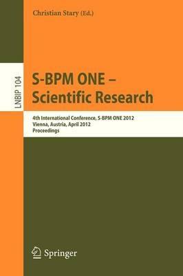 S-BPM ONE - Scientific Research: 4th International Conference, S-BPM ONE 2012, Vienna, Austria, April 4-5, 2012, Proceedings - cover