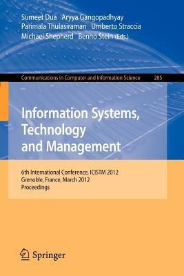 Information Systems, Technology and Management: 6th International Conference, ICISTM 2012, Grenoble, France, March 28-30. Proceedings - cover