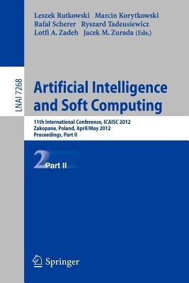 Artificial Intelligence and Soft Computing: 11th International Conference, ICAISA 2012, Zakopane, Poland, April 29 - 3 May, 2012, Proceedings, Part II - cover
