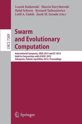 Swarm and Evolutionary computation: International Symposium, SIDE 2012, held in Conjunction with ICAISC 2012, Zakopane, Poland, April  29 - May 3, 2012, Proceedings - cover