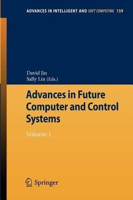 Advances in Future Computer and Control Systems: Volume 1 - cover