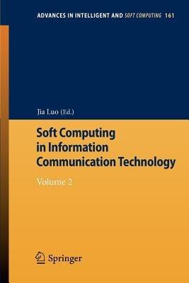 Soft Computing in Information Communication Technology: Volume 2 - cover