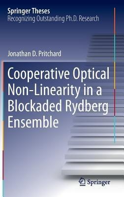 Cooperative Optical Non-Linearity in a Blockaded Rydberg Ensemble - Jonathan D. Pritchard - cover