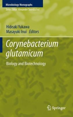 Corynebacterium glutamicum: Biology and Biotechnology - cover