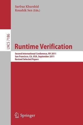Runtime Verification: Second international Conference, RV 2011, San Francisco, USA, September 27-30, 2011, Revised Selected Papers - cover