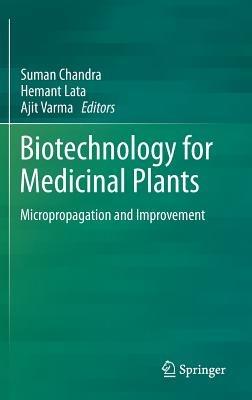 Biotechnology for Medicinal Plants: Micropropagation and Improvement - cover
