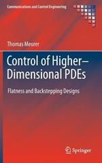 Control of Higher–Dimensional PDEs: Flatness and Backstepping Designs