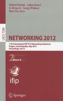 NETWORKING 2012: 11th International IFIP TC 6 Networking Conference, Prague, Czech Republic, May 21-25, 2012, Proceedings, Part II - cover