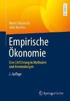 Empirische Ökonomie: Eine Einführung in Methoden und Anwendungen - Bernd Süssmuth,John Komlos - cover
