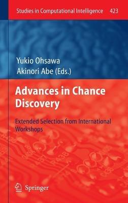 Advances in Chance Discovery: Extended Selection from International Workshops - cover