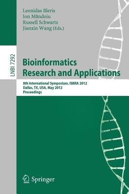 Bioinformatics Research and Applications: 8th International Symposium, ISBRA 2012, Dallas, TX, USA, May 21-23, 2012. Proceedings - cover