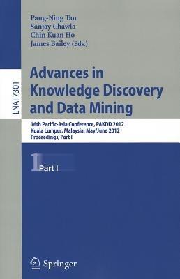 Advances in Knowledge Discovery and Data Mining, Part I: 16th Pacific-Asia Conference, PAKDD 2012, Kuala Lumpur, Malaysia, May 29-June1, 2012, Proceedings, Part I - cover