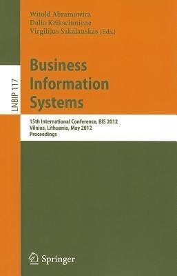 Business Information Systems: 15th International Conference, BIS 2012, Vilnius, Lithuania, May 21-23, 2012, Proceedings - cover