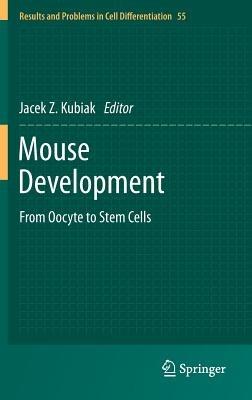 Mouse Development: From Oocyte to Stem Cells - cover
