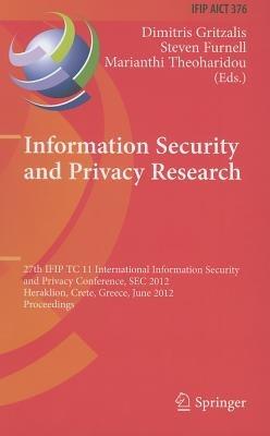 Information Security and Privacy Research: 27th IFIP TC 11 Information Security and Privacy Conference, SEC 2012, Heraklion, Crete, Greece, June 4-6, 2012, Proceedings - cover