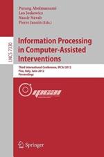 Information Processing in Computer Assisted Interventions: Third International Conference, IPCAI 2012, Pisa, Italy, June 27, 2012, Proceedings