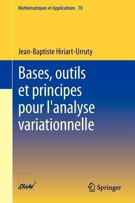 Bases, outils et principes pour l'analyse variationnelle - Jean-Baptiste Hiriart-Urruty - cover