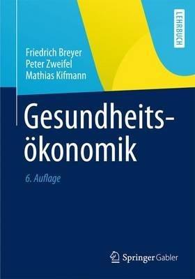 Gesundheitsökonomik - Friedrich Breyer,Peter Zweifel,Mathias Kifmann - cover