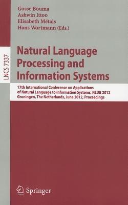 Natural Language Processing and Information Systems: 17th International Conference on Applications of Natural Language to Information Systems, NLDB 2012, Groningen, The Netherlands, June 26-28, 2012. Proceedings - cover