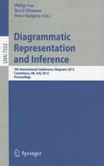 Diagrammatic Representation and Inference: 7th International Conference, Diagrams 2012, Canterbury, UK, July 2-6, 2012, Proceedings