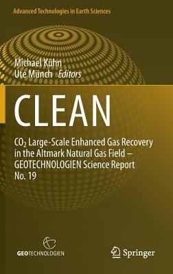 CLEAN: CO2 Large-Scale Enhanced Gas Recovery in the Altmark Natural Gas Field - GEOTECHNOLOGIEN Science Report No. 19 - cover