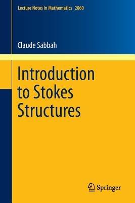Introduction to Stokes Structures - Claude Sabbah - cover