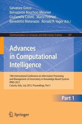Advances in Computational Intelligence, Part I: 14th International Conference on Information Processing and Management of Uncertainty in Knowledge-Based Systems, IPMU 2012, Catania, Italy, July 9 - 13, 2012. Proceedings, Part I - cover