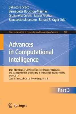Advances in Computational Intelligence, Part III: 14th International Conference on Information Processing and Management of Uncertainty in Knowledge-Based Systems, IPMU 2012, Catania, Italy, July 9 - 13, 2012. Proceedings, Part III - cover