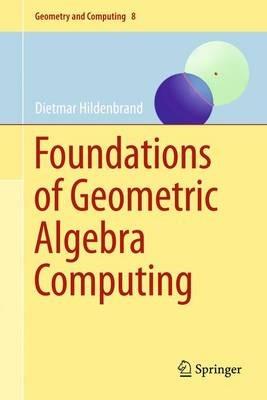 Foundations of Geometric Algebra Computing - Dietmar Hildenbrand - cover